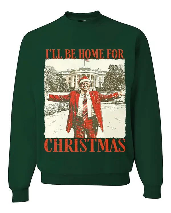 Trump I'll Be Home for Christmas Sweatshirt, Humorous Trump Won Christmas T shirt, Hoodie, 47th President Santa Trump Republican Sweater