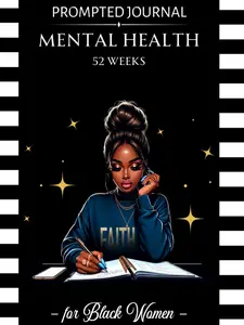 Mental Health Journal for Black Women: 52 Week With Guided Prompts and Positive Affirmations to Improve Well-being