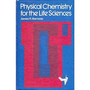 USED-Physical chemistry for the life sciences by James R. Barrante (Hardcover)