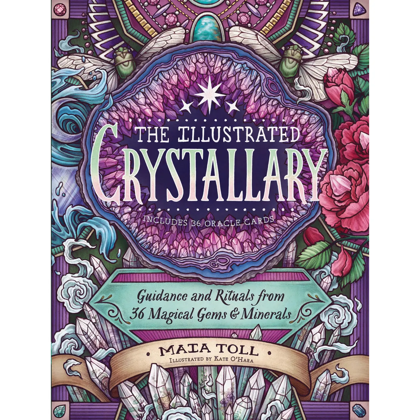 The Illustrated Crystallary by Maia Toll, Kate O'Hara [Hardcover Book]
