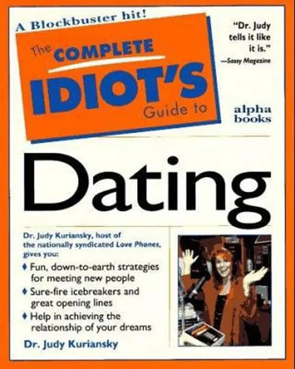 USED-The Complete Idiot's Guide to Dating by Judy Kuriansky (Paperback)