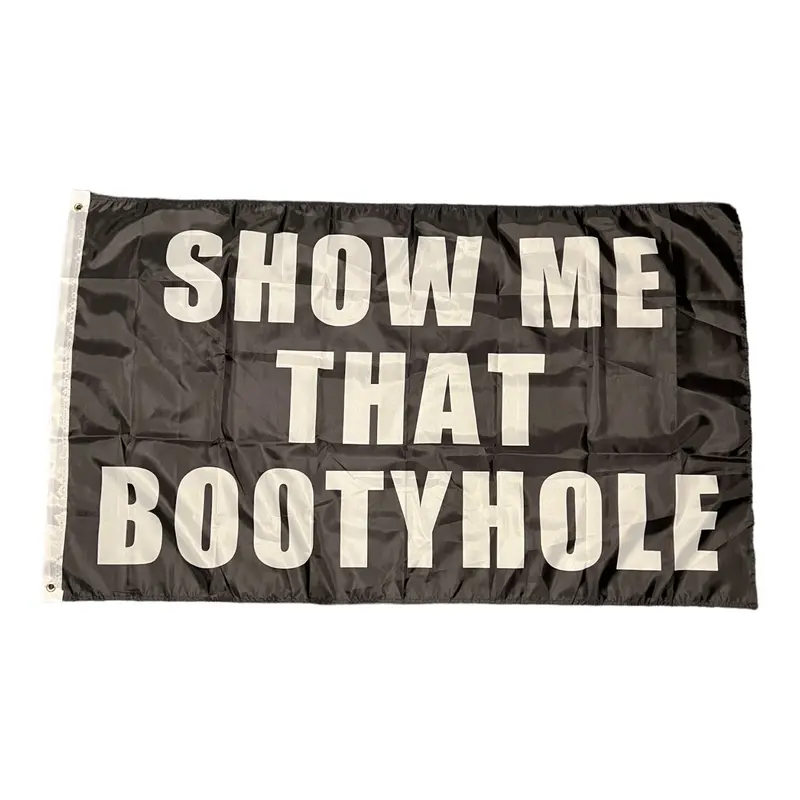 Show Me That Bootyhole funny Wall Flag Banner 3x5 banner wall decor racing Ornaments Christmas Hanging Pack Wedding show me them titties wishing gift
