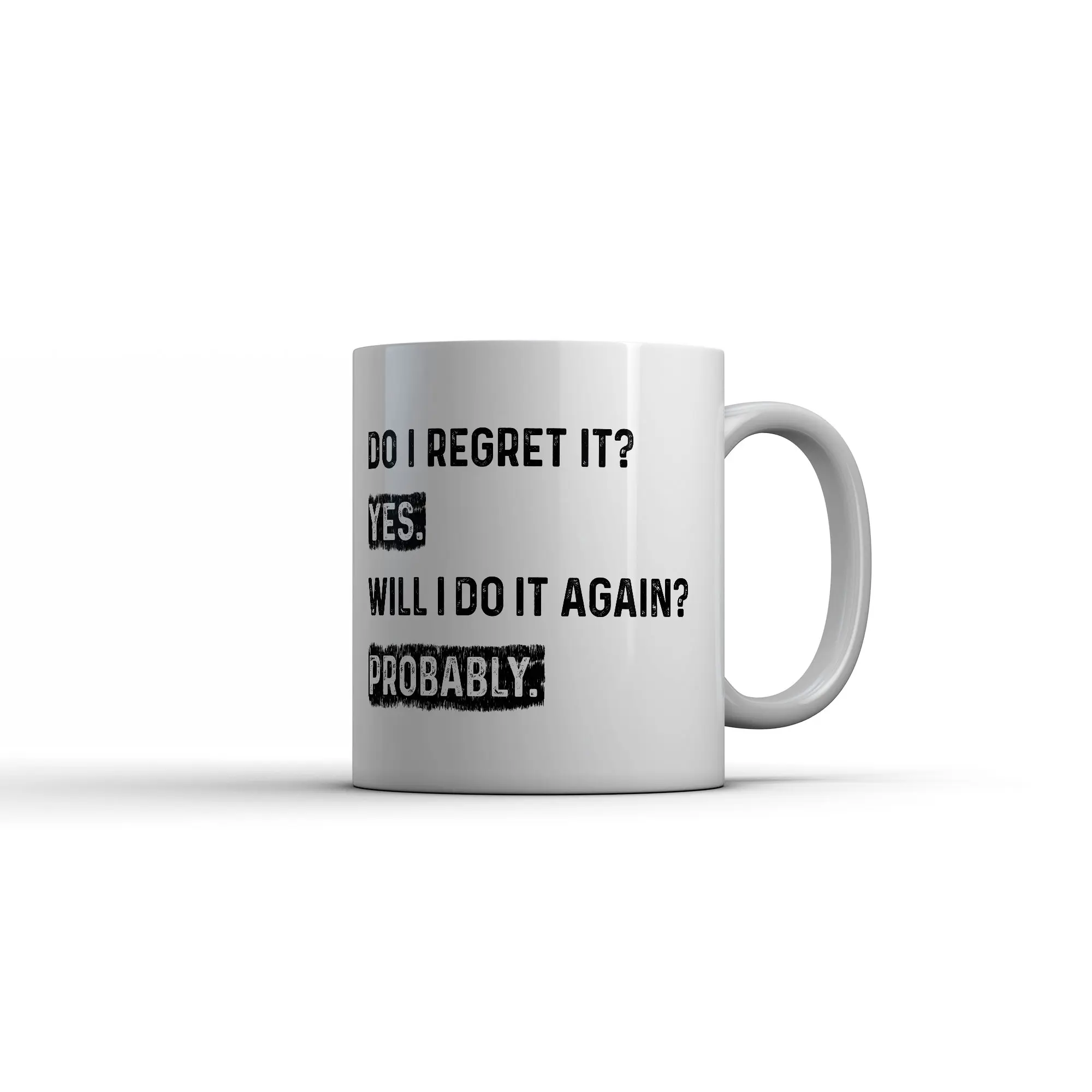 Do I Regret It Yes Will I Do It Again Probably Mug Funny Sarcastic Coffee Cup - 11oz Funny Coffee Mugs Ceramic Printed Drinkware Cup