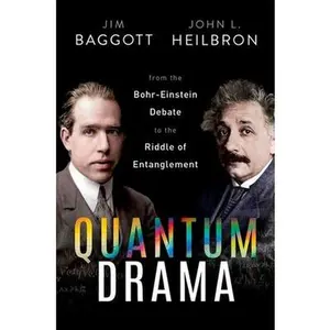 USED-Quantum Drama: From the Bohr-Einstein Debate to the Riddle of Entanglement by Baggott, Jim (Hardcover)