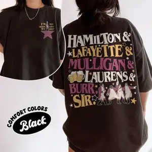 Hamilton Musical T-shirt Comfort Colors, Hamilton Lafayette Mulligan Laurens Burr Sir T-shirt, Broadway Fan Gift, Throwing My Shot, Movie Lover