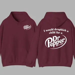 Pepper Hoodie, I Would Dropkick A Child For A Dr. Pepper Hoodie, 2-side Soda Graphic Hoodies, Viral Hoodie for Men and Women, Unisex Casual Streetwear Top