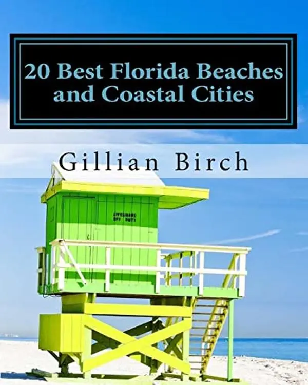 USED-20 Best Florida Beaches and Coastal Cities: A look at the history, highlights and things to do in some of Florida's best beaches and coastal cities by Birch, Gillian (Paperback)