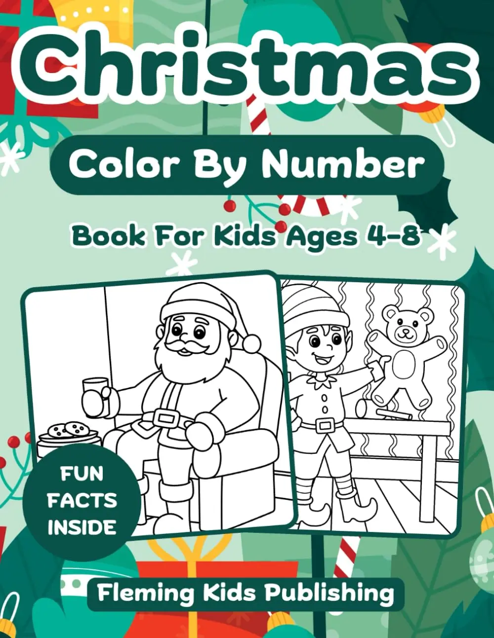 Christmas Color by Number for Kids Ages 4-8: Cute & Fun Coloring Book with SantaClaus, Reindeer, Christmas Tree, Snowman and More: Perfect Stocking Stuffers forBoys & Girls