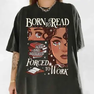 Born To Read Forced To Work T-Shirt, Bookish Tee Shirt, Book Lover Shirt, Valentine Gift For Bookworm, Dark Romance, Smut Shirt Gift