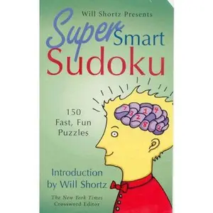 USED-Will Shortz Presents Super Smart Sudoku: 150 Fun Puzzles (Unknown)