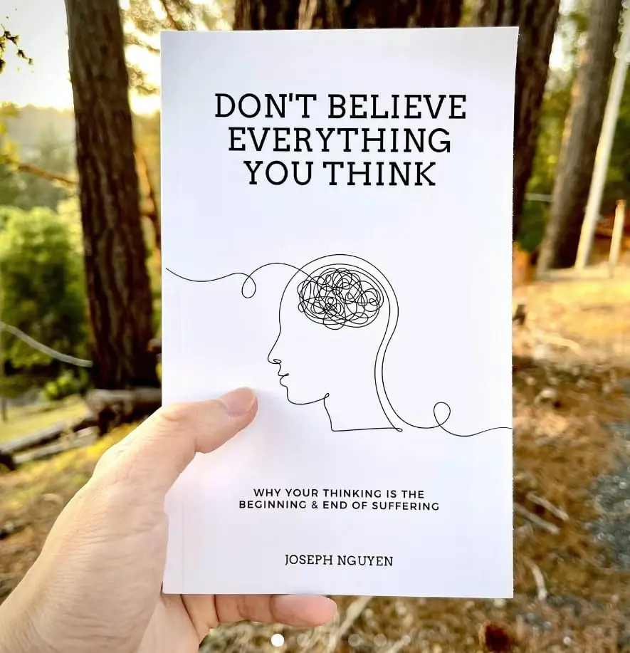 Don't Believe Everything You Think (Expanded Edition) Paperback Book by Joseph Nguyen - Why Your Thinking Is the Beginning and End of Suffering, Modern Self-Help Book for Life, Graduation Gift (Career & Self-Help, Humanities & Social Sciences)