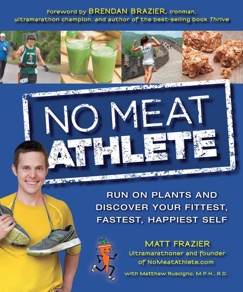 USED-No Meat Athlete: Run on Plants and Discover Your Fittest, Fastest, Happiest Self by Frazier, Matt (Paperback)