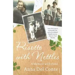 USED-Risotto with Nettles: A Memoir with Food by Anna Del Conte (Paperback)