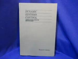 USED-Dynamic Systems Control: Linear Systems Analysis and Synthesis by Robert E. Skelton (Hardcover)
