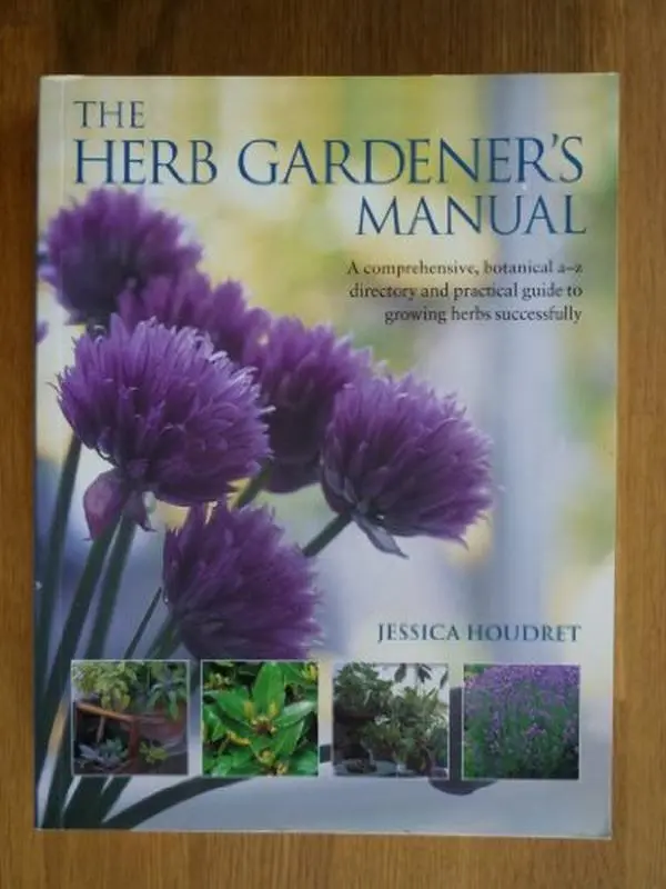 USED-Herb Gardener's Manual, The: A Comphrehensive, Botanical A-Z Directory and Practice Guide to Growing Herbs Successfully by Jessica Houdret (Paperback)
