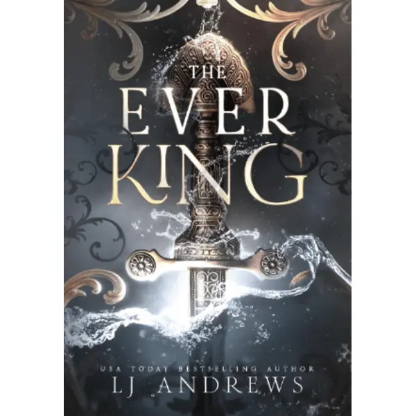 The Ever King: A Fantasy Romance By LJ Andrews