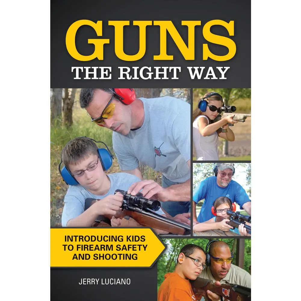 USED-Guns the Right Way: Introducing Kids to Firearm Safety and Shooting by Jerry Luciano (Paperback)