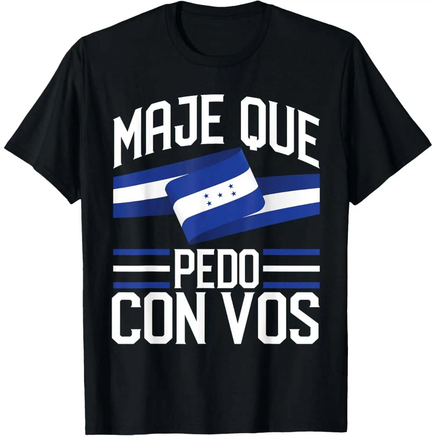 Honduras Flag T-shirt Catracho Pride Maje Que Pedo Con Vos T-Shirt