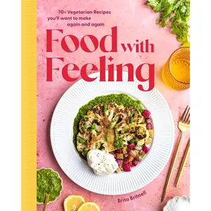The Food with Feeling Cookbook