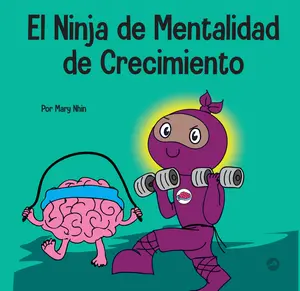 El Ninja de Mentalidad de Crecimiento  (Growth Mindset Ninja Spanish) Paperback Book