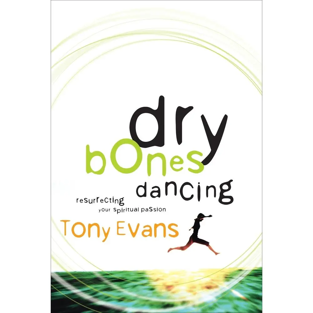 USED-Dry Bones Dancing: Resurrecting Your Spiritual Passion by Evans, Tony (Paperback)