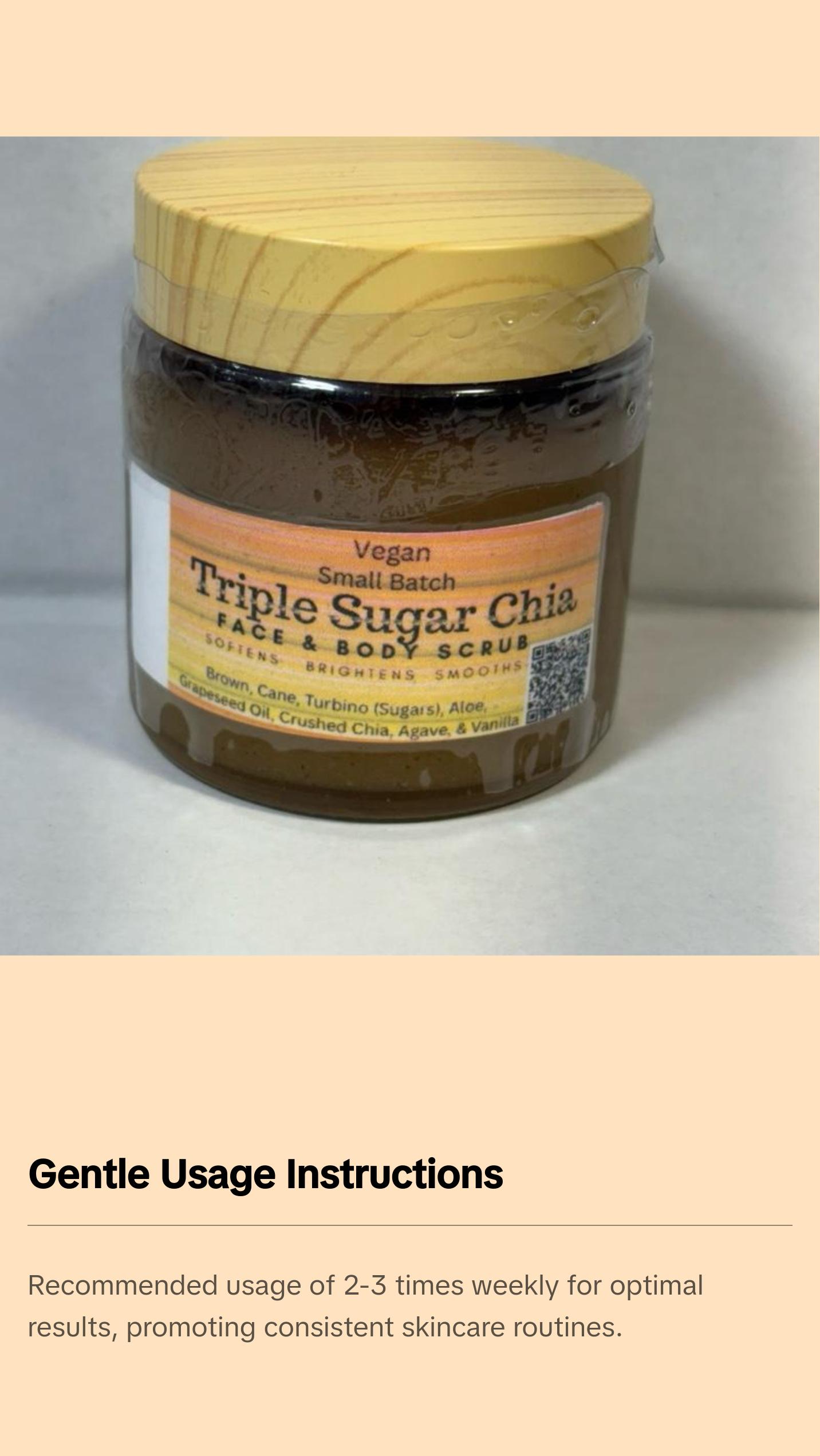 Triple Sugar Chia Sugar Scrub - 3 Sugar Chia Body Scrub Exfoliating & Skin Softening Vegan Formula with Brown Raw & Cane Sugar Omega-Rich Chia Seeds & Moisturizing Oils Aloe Aloe Vera Triple Sugar Chia Sugar Scrub - 3 Sugar Chia Body Scrub Exfoliating & Skin Softening Vegan Formula with Brown Raw & Cane Sugar Omega-Rich Chia Seeds & Moisturizing Oils Aloe Aloe Vera