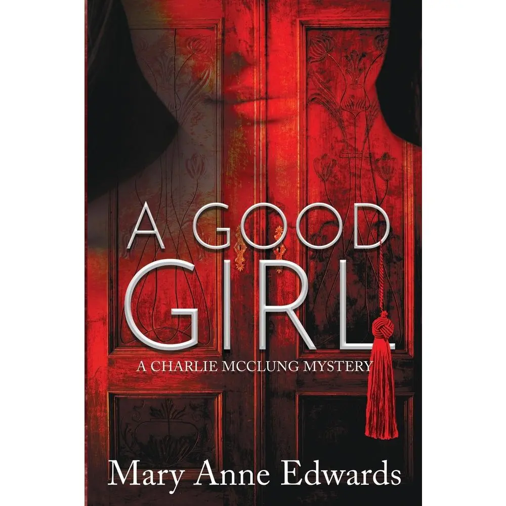 USED-A Good Girl: A Charlie McClung Mystery by Edwards, Mary Anne (Paperback)