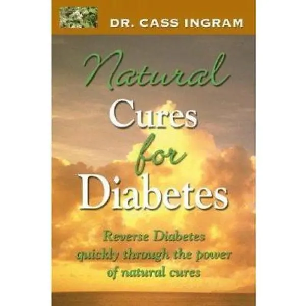 USED Book - Dr. Cass Ingram's Natural Cures For Diabetes: Reverse diabetes quickly through the power of natural cures by Cass Ingram (Paperback) - english