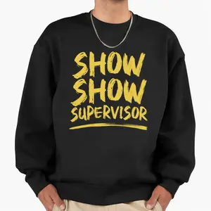For Show Supervisors: Cozy Long Sleeve Sweatshirt Celebrating Chaos and Drama Control