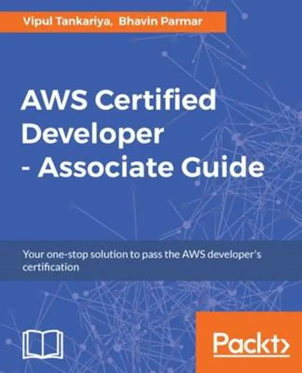 USED-AWS Certified Developer - Associate Guide: Your one-stop solution to passing the AWS developer's certification by Tankariya, Vipul (Paperback)