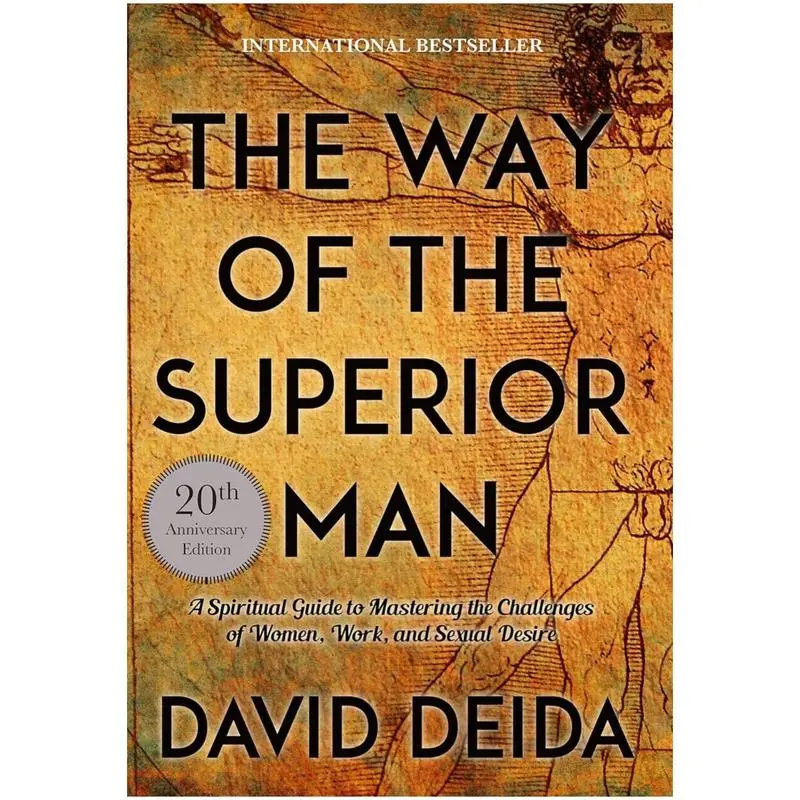 The Way of the Superior Man: A Spiritual Guide to Mastering the Challenges of Women, Work, and Sexual Desire (20th Anniversary Edition) Paperback – February 1, 2017