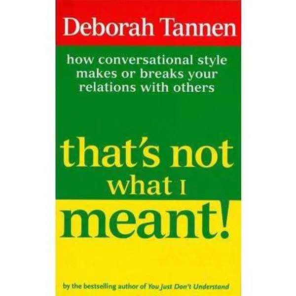 USED-That's Not What I Meant! : How Conversational Style Makes or Breaks Your Relations With Others by Deborah Tannen (Paperback)