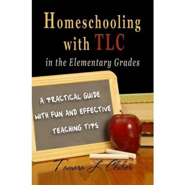 USED Book - Homeschooling with TLC in the Elementary Grades: A Practical Guide with Fun and Effective Teaching Tips by Tamara L. Chilver (Unknown) - english