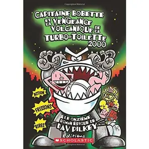 USED-Capitaine Bobette et la vengeance volcanique de la turbo-toilette 2000 (tome 11) by Dav Pilkey (Paperback)