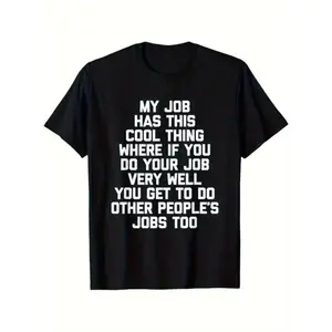 Funny Office Job Saying T-Shirt - "My Job Has This Cool Thing..." Bold Text Work Tee - Soft Breathable  Shirt for Men & Women - Office Gifts