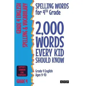 Spelling Words for 4th Grade: 2,000 Words Every Kid Should Know (Grade 4 English Ages 9-10) -- Stp Books, Paperback