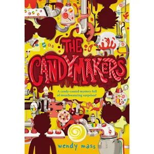 The Candymakers by Wendy Mass [Paperback Book]