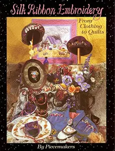 USED-Silk Ribbon Embroidery: From Clothing to Quilts