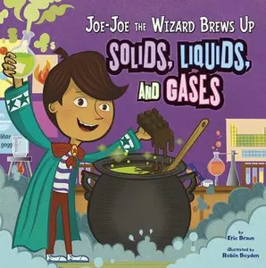 USED-Joe-Joe the Wizard Brews Up Solids, Liquids, and Gases by Braun, Eric (Paperback)