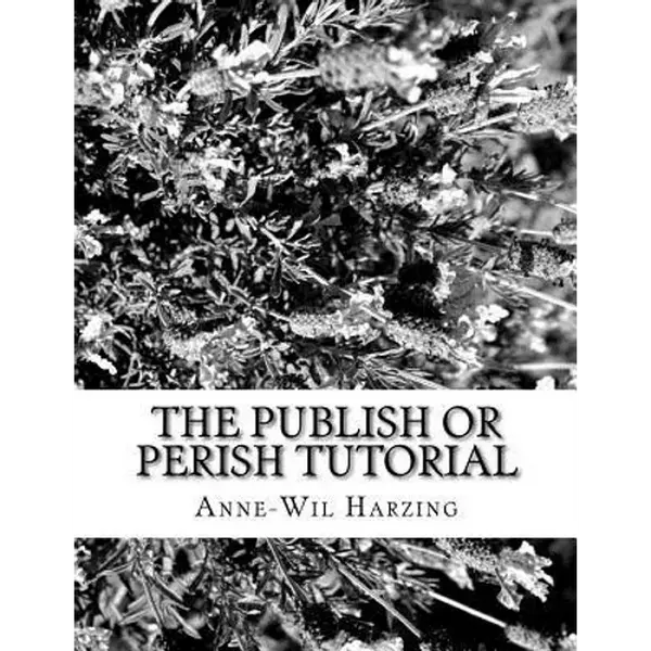 The Publish or Perish tutorial: 80 easy tips to get the best out of the Publish or Perish software - Paperback