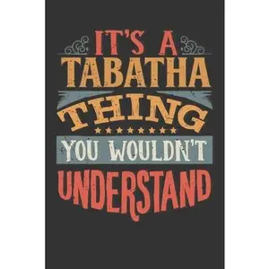 USED-Its A Tabatha Thing You Wouldnt Understand: Tabatha Diary Planner Notebook Journal 6x9 Personalized Customized Gift For Someones Surname Or First Name by Leona Planners, Maria (Paperback)