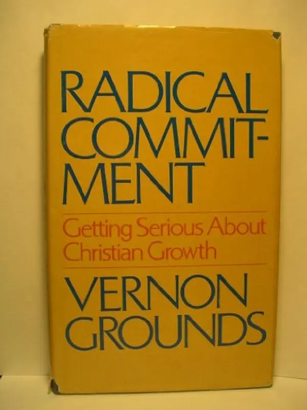 USED Book - Radical Commitment: Getting Serious About Christian Growth by Vernon Grounds (Hardcover) - english
