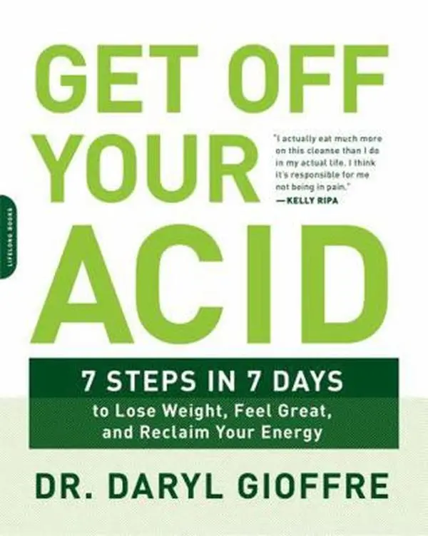 USED Book - Get Off Your Acid: 7 Steps in 7 Days to Lose Weight, Fight Inflammation, and Reclaim Your Health and Energy by Gioffre, Daryl (Paperback) - english