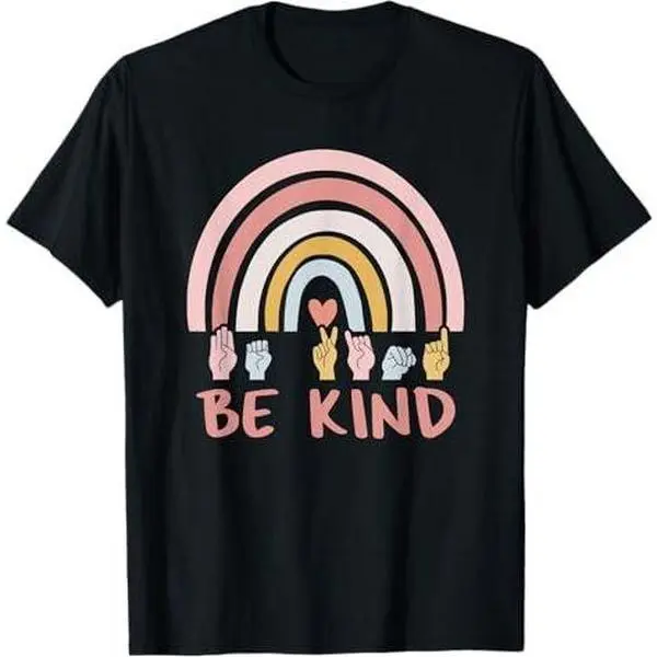Be Kind ASL Sign Language Deaf SPED Teacher Kids Men Women T-Shirt