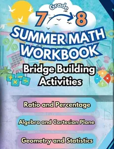Summer Math Workbook 7-8 Grade Bridge Building Activities: 7th to 8th Grade Summer Essential Skills Practice Worksheets -- Summer Bridge Building, Paperback