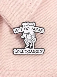 Y'all Mind If I Do Some Lollygagging Enamel Pin Cowboy Frogs Funny Sarcastic Quote Metal Brooch Lapel Backpack Badge Jewelry Accessories Gifts for Friends, Men Accessories, Durable Metal Pins