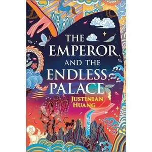 The Emperor and the Endless Palace: A Romantasy Novel -- Justinian Huang, Hardcover