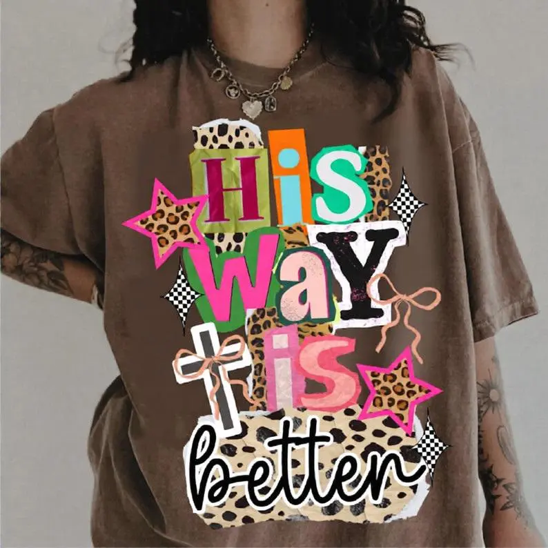 His way is better TShirt, Trendy Jesus Shirt, Christian Colorful Jesus Design Tee, Bible Verse, Faith, Cotton Top Womenswear