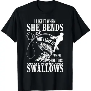 [100% Cotton]   I Like It When She Bends Over Fishing Dad Funny Fathers Day T-Shirt Golf Gift T-Shirt For Men And Women