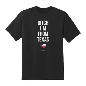 Bitch im from Texas unisex Tshirt